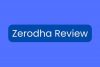 Zerodha Review
